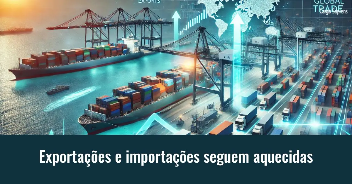 exportacoes e importacoes seguem aquecidas